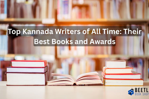 Top Kannada Writers of All Time: Their Best Books and Awards