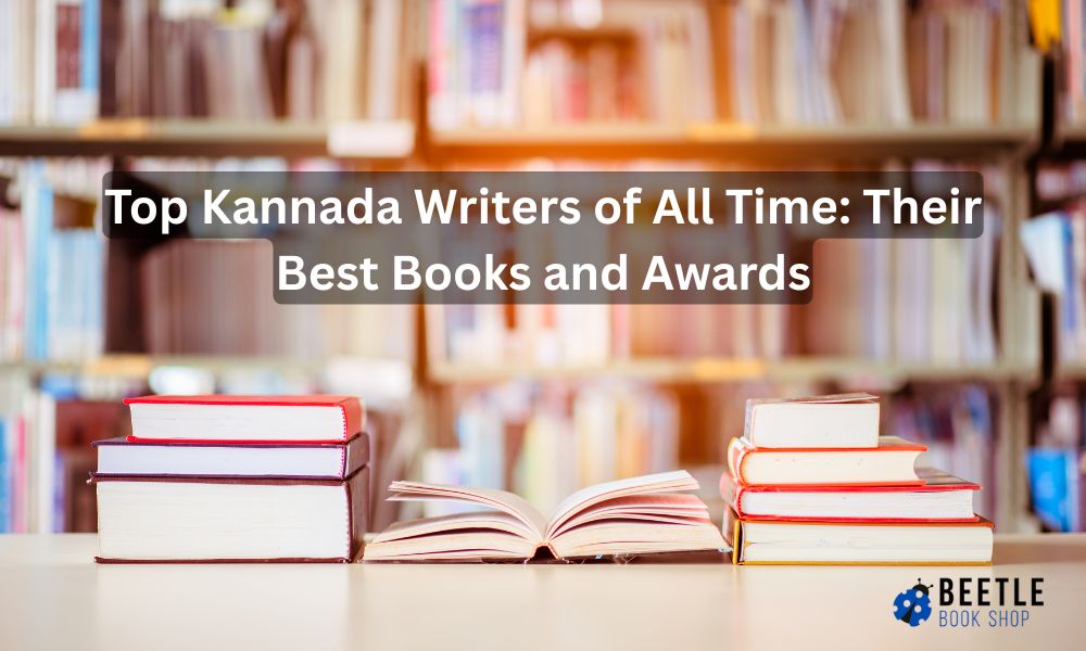 Top Kannada Writers of All Time: Their Best Books and Awards