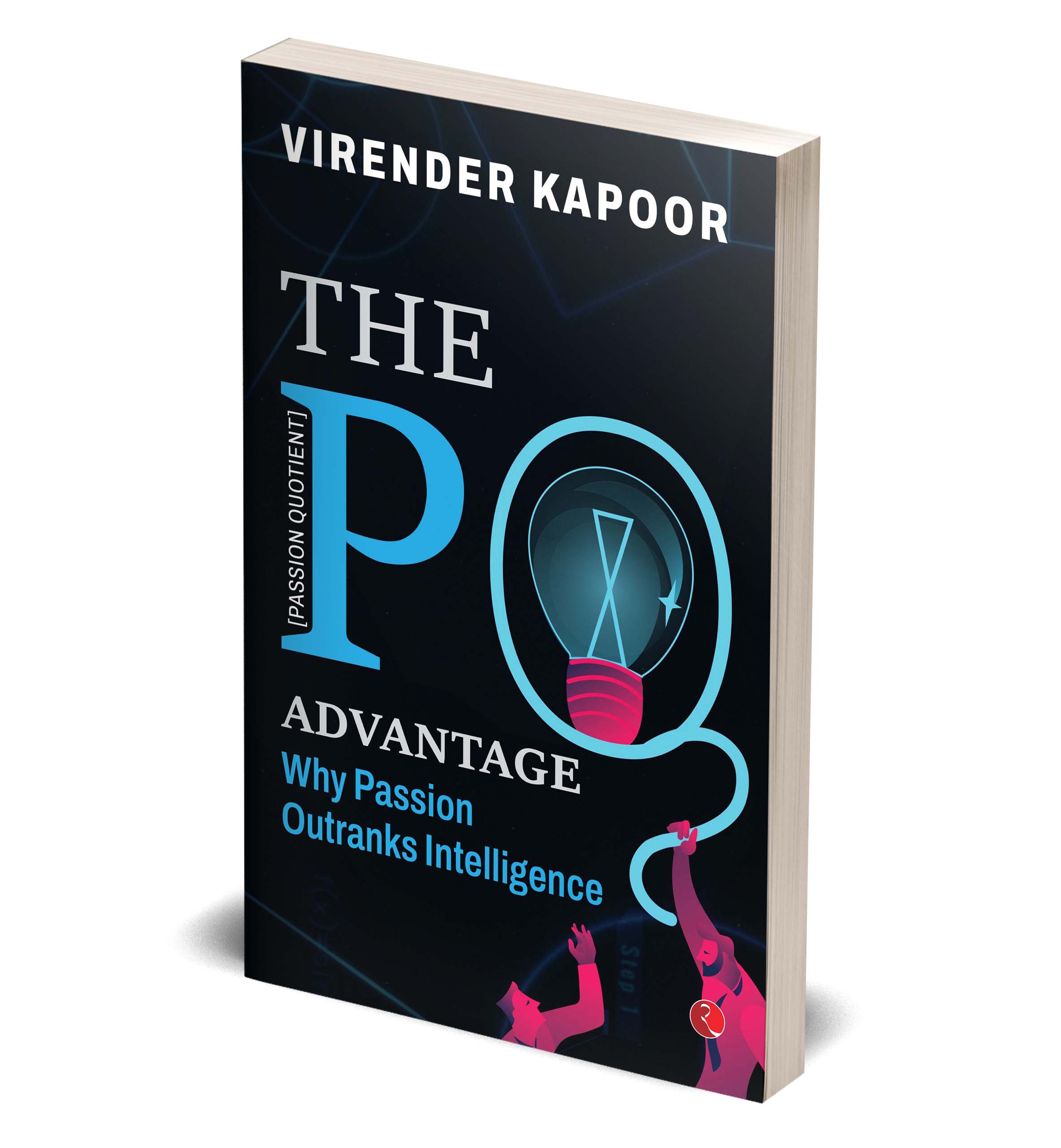 The PQ Advantage: Why Passion Outranks Intelligence