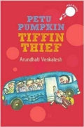 Petu Pumpkin: Tiffin Thief (Hole Books) By Arundhati Venkatesh