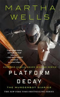 Platform Decay (The Murderbot Diaries, Book 8)