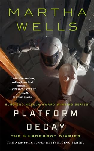 Platform Decay (The Murderbot Diaries, Book 8)