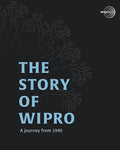 The Story of Wipro: A Journey from 1945 - The Definitive Corporate History