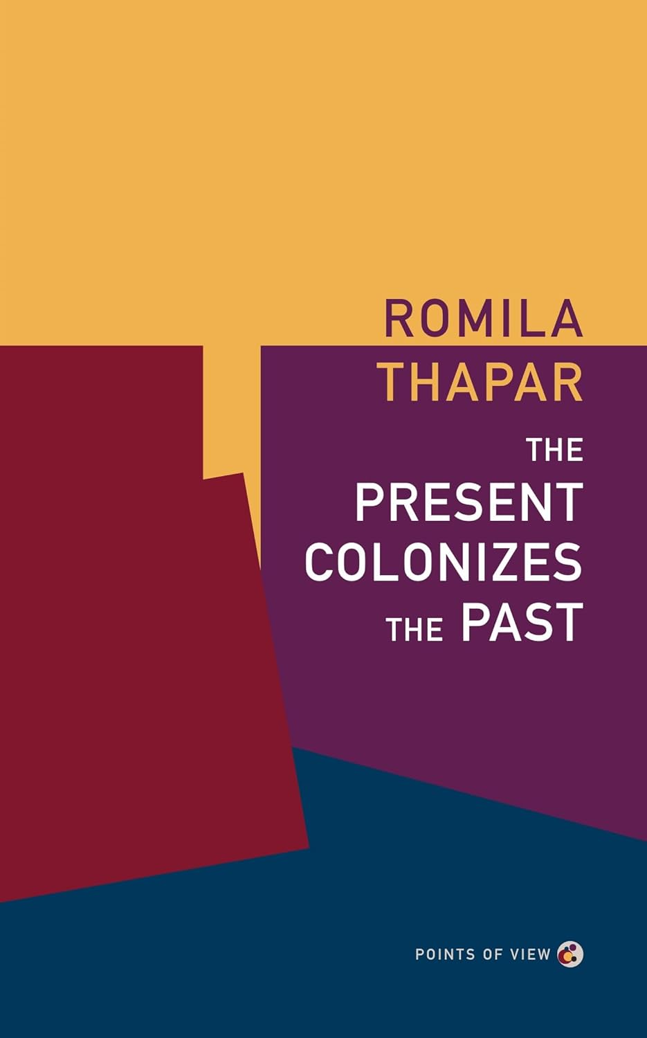 The Present Colonizes the Past