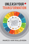 Unleash Your Transformation: Using the Power of the Flywheel to Transform Your Business – By Marco van Kalleveen (Author)