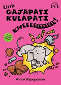 Little Gajapati Kulapati - Kweee! - Ashok Rajagopalan - Tulika Books