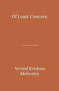 Of Least Concern (Literary Activism Series) By Arvind Krishna Mehrotra