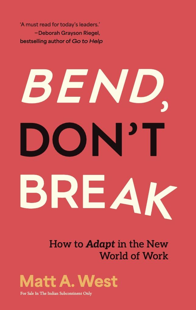 Bend, Don't Break: How to Adapt in the New World of Work