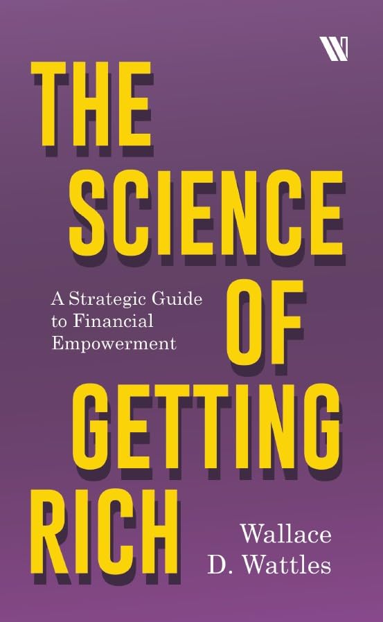 The Science of Getting Rich By Wallace D. Wattles