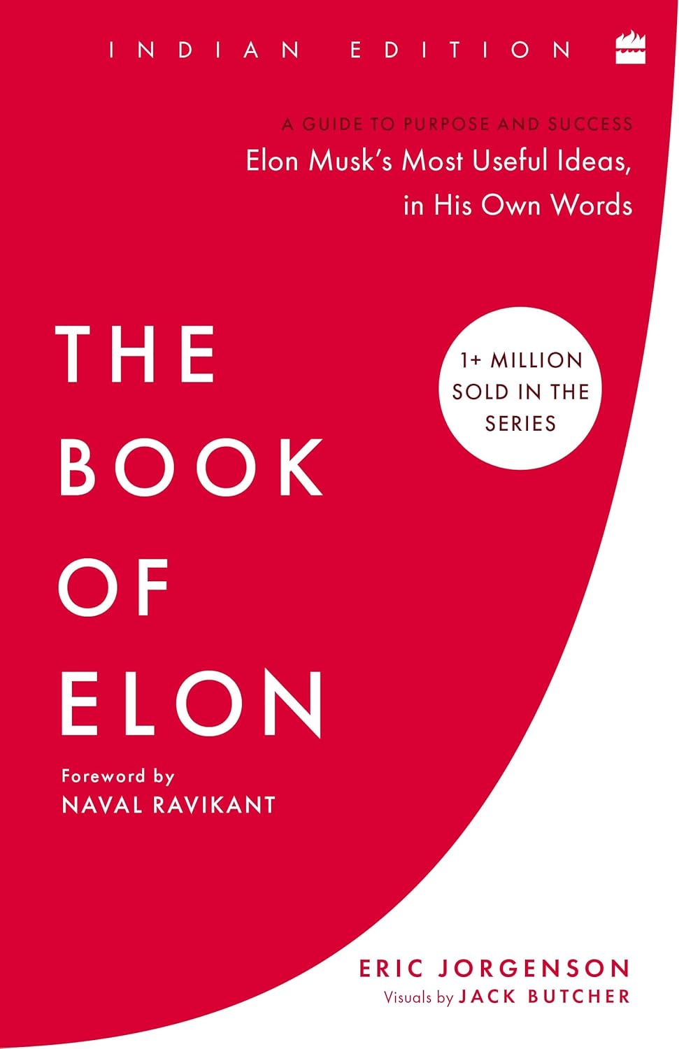 The Book of Elon: A Guide to Purpose and Success | Elon Musk’s Most Useful Ideas, in His Own Words By Eric Jorgenson