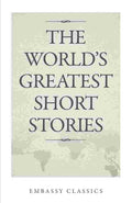 The World’s Greatest Short Stories Various Authors