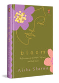 Bloom: Reflections on Strength, Softness and Self-Love
