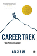 Career Trek: Your Professional Buddy | Climb with Clarity, Lead with Impact - Coach Ram
