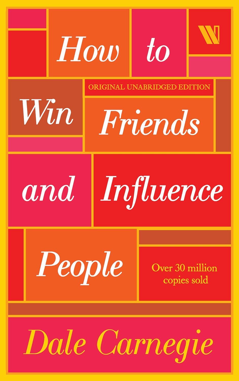 How to Win Friends and Influence People - Dale Carnegie