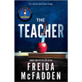 The Teacher A Psychological Thriller by Freida McFadden