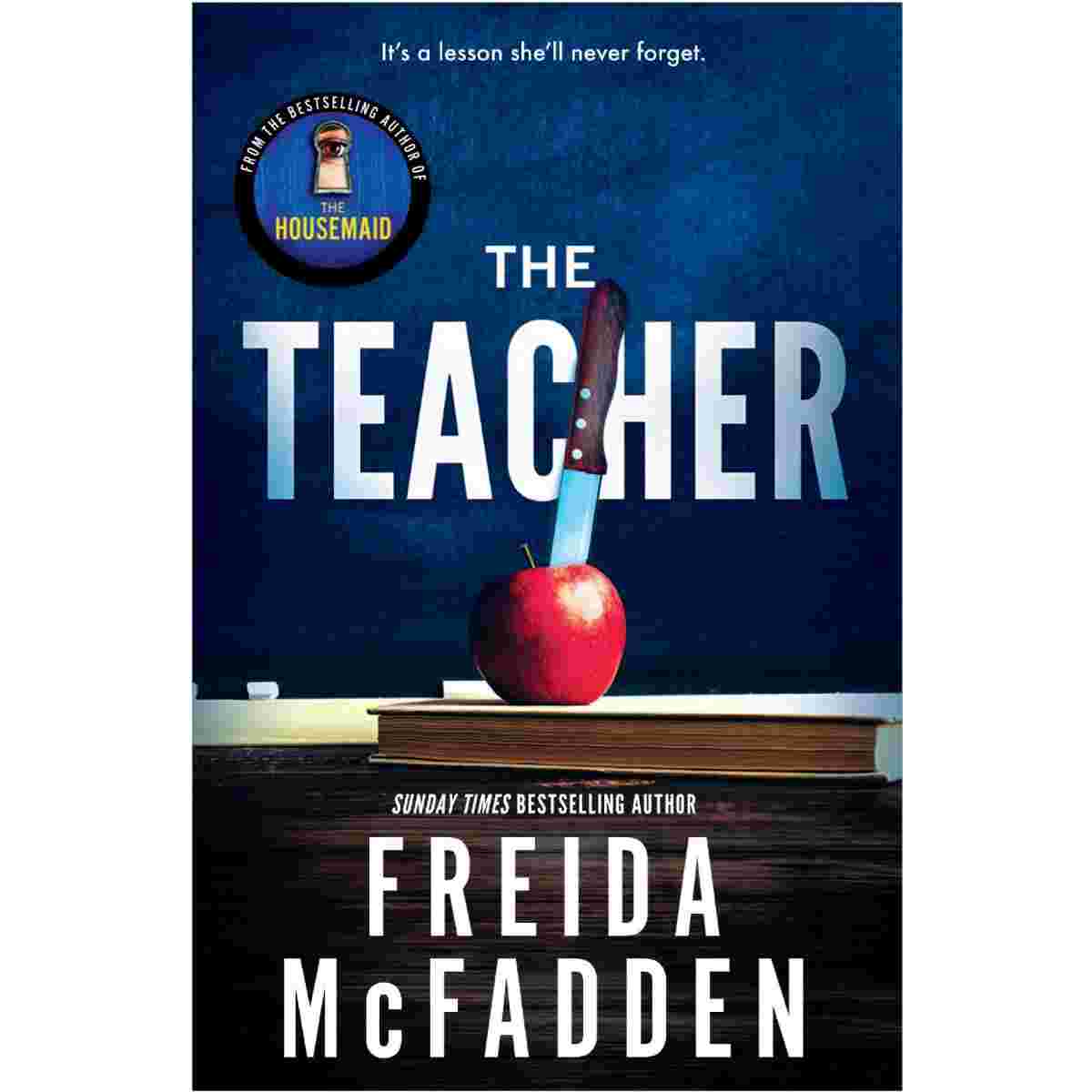 The Teacher A Psychological Thriller by Freida McFadden