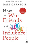 How to Win Friends and Influence People – Dale Carnegie