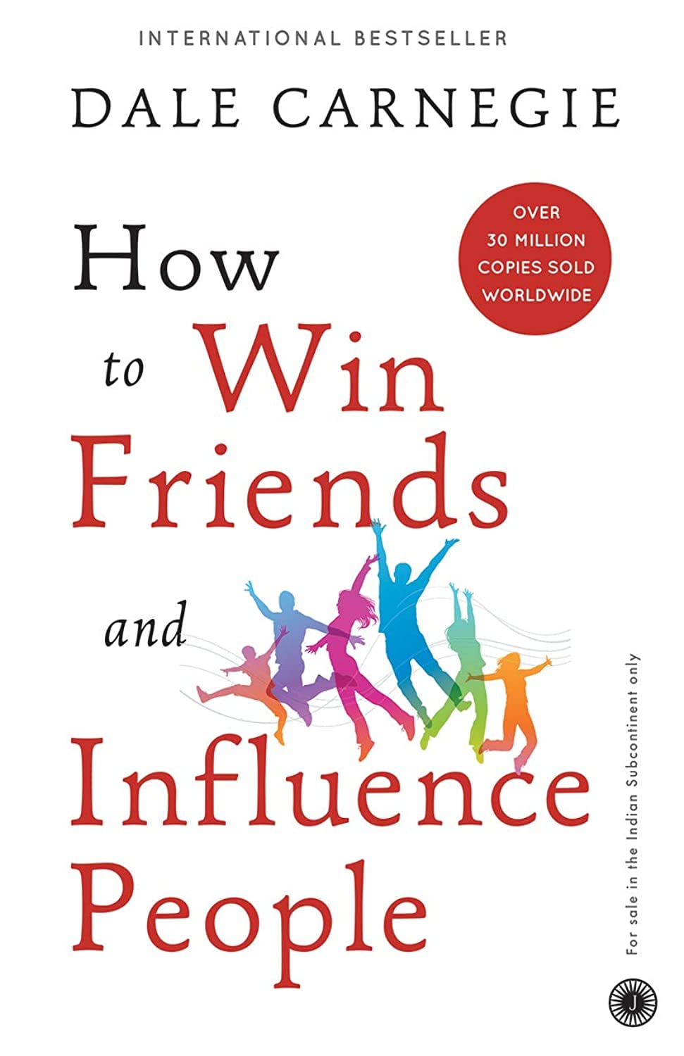 How to Win Friends and Influence People – Dale Carnegie