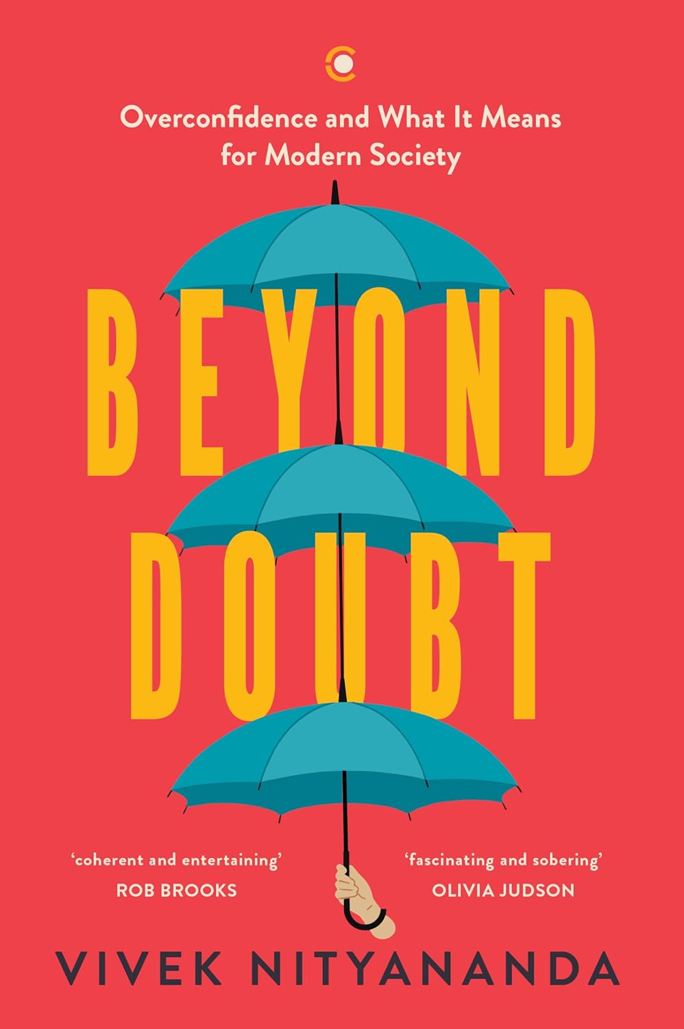 Beyond Doubt: Overconfidence and What It Means for Modern Society by Vivek Nityananda