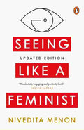Seeing Like a Feminist By Nivedita Menon