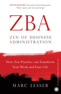 ZBA: Zen of Business Administration by Marc Lesser