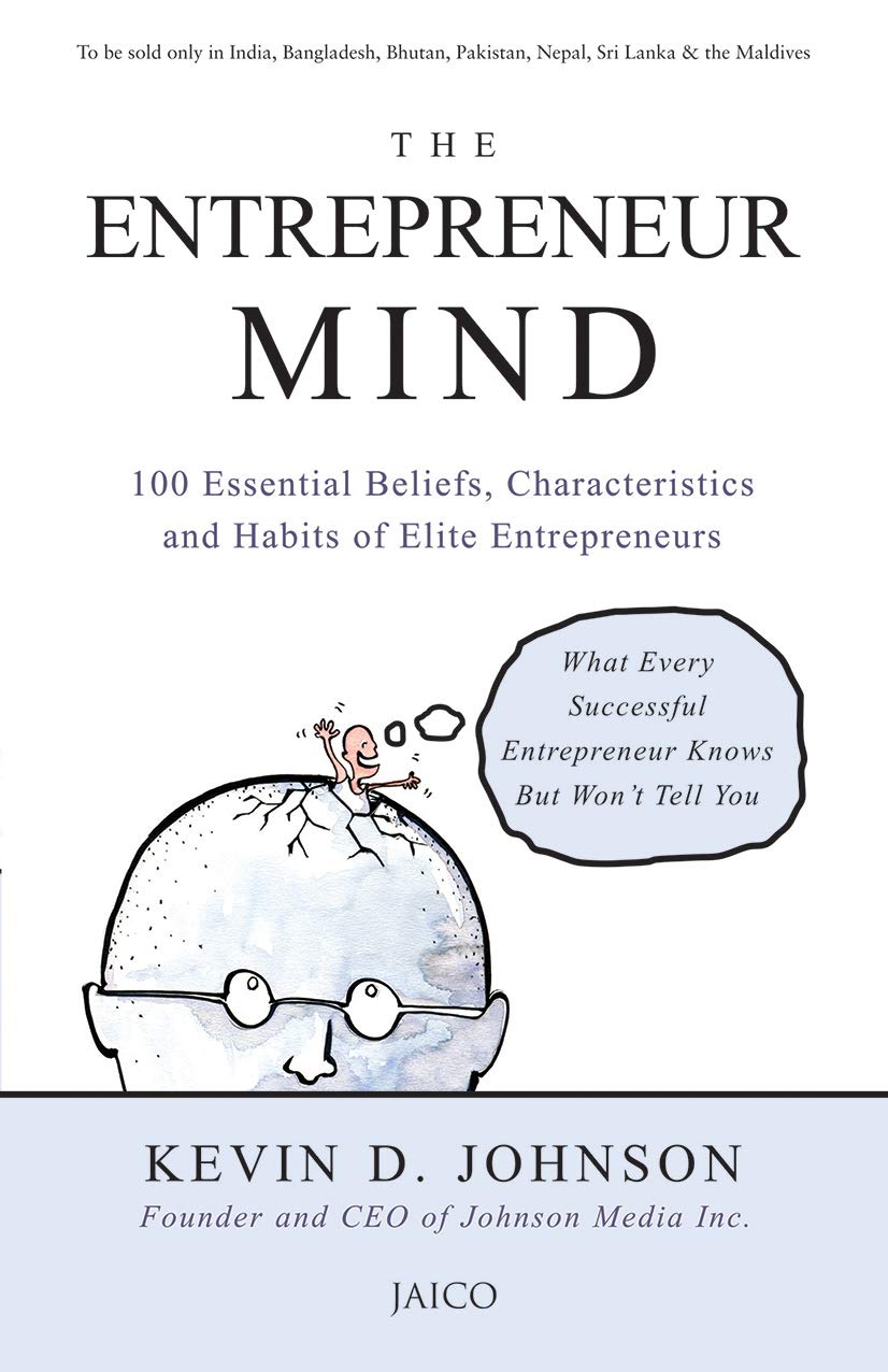 The Entrepreneur Mind: 101 Essential Beliefs, Characteristics, and Habits of Elite Entrepreneurs