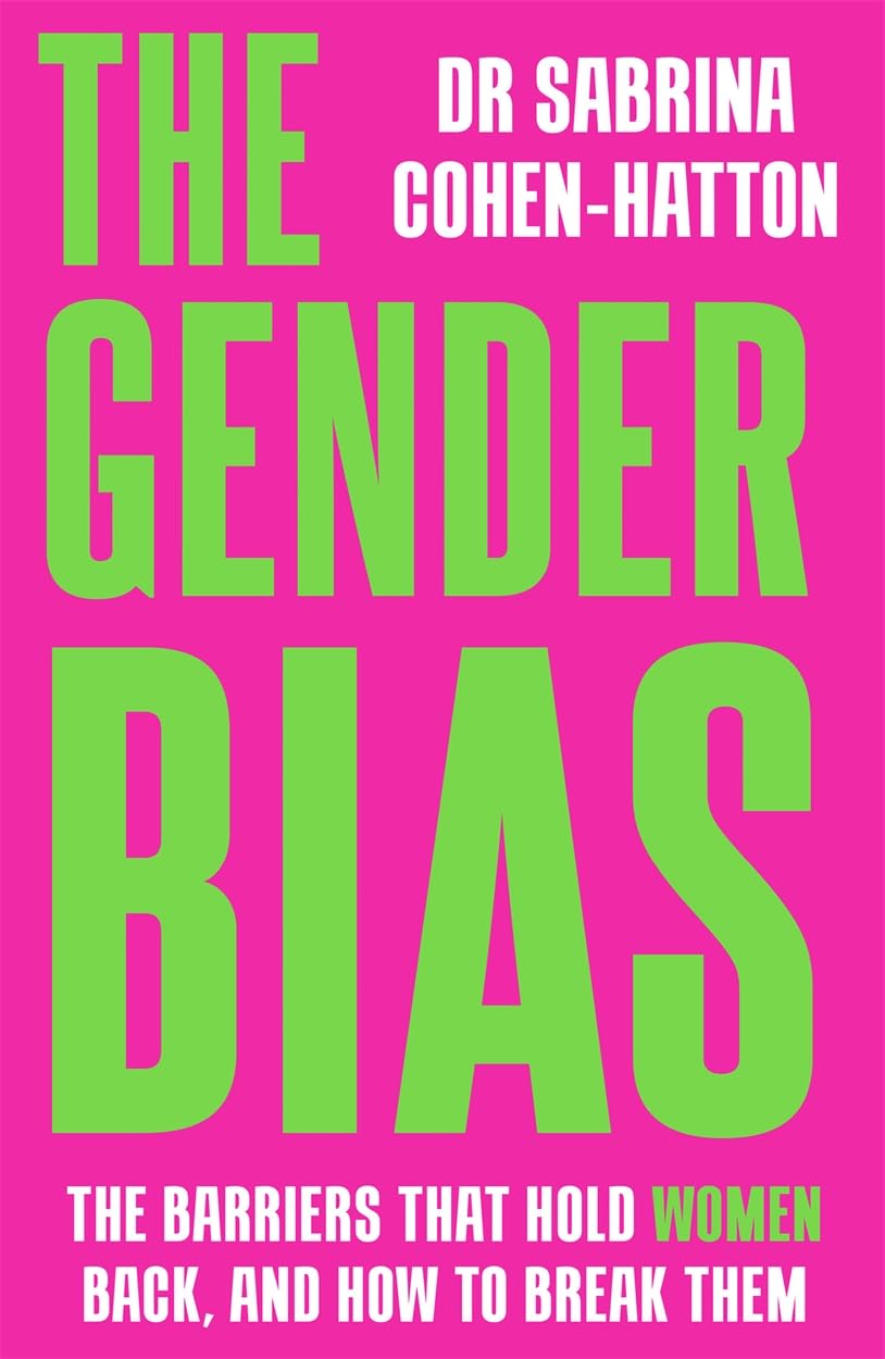 The Gender Bias: The Barriers That Hold Women Back, And How To Break Them
