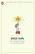 The Magic Finger By Roald Dahl | Illustrated by Quentin Blake