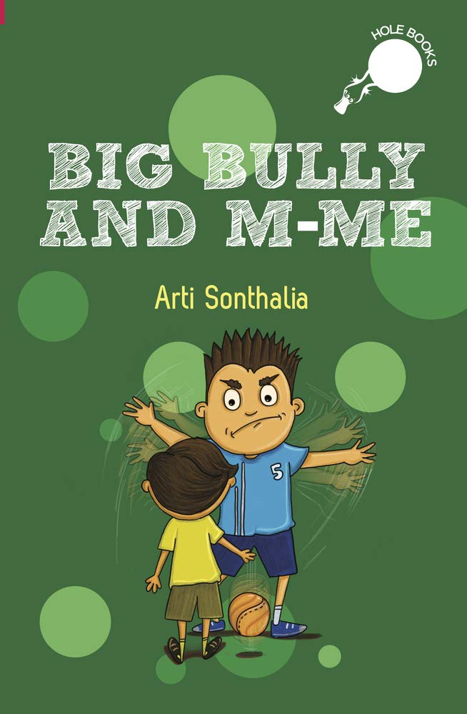 Big Bully and M-Me (Hole Books) By Arti Sonthalia