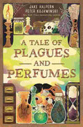 A Tale of Plagues and Perfumes - Peter Kujawinski & Jake Halpern | Buy Online at Beetle Bookshop