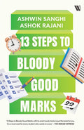 13 Steps to Bloody Good Marks - Ashwin Sanghi & Ashok Rajani