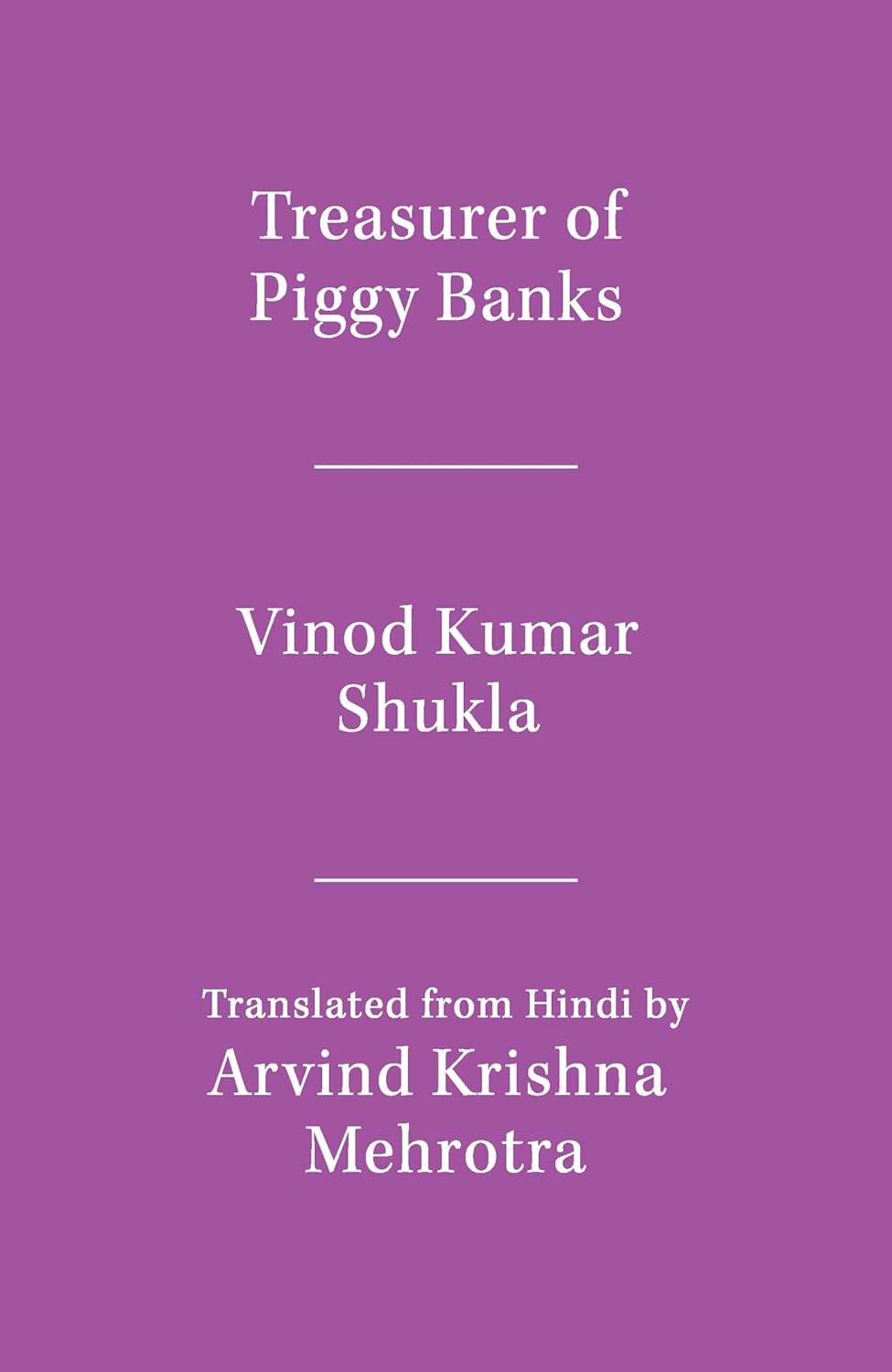 Treasurer of Piggy Banks - Vinod Kumar Shukla (Translated by Arvind Krishna Mehrotra) - Poetry