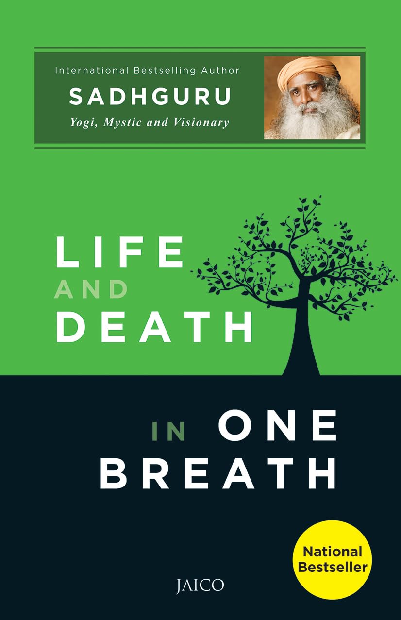 Life and Death in One Breath – Sadhguru