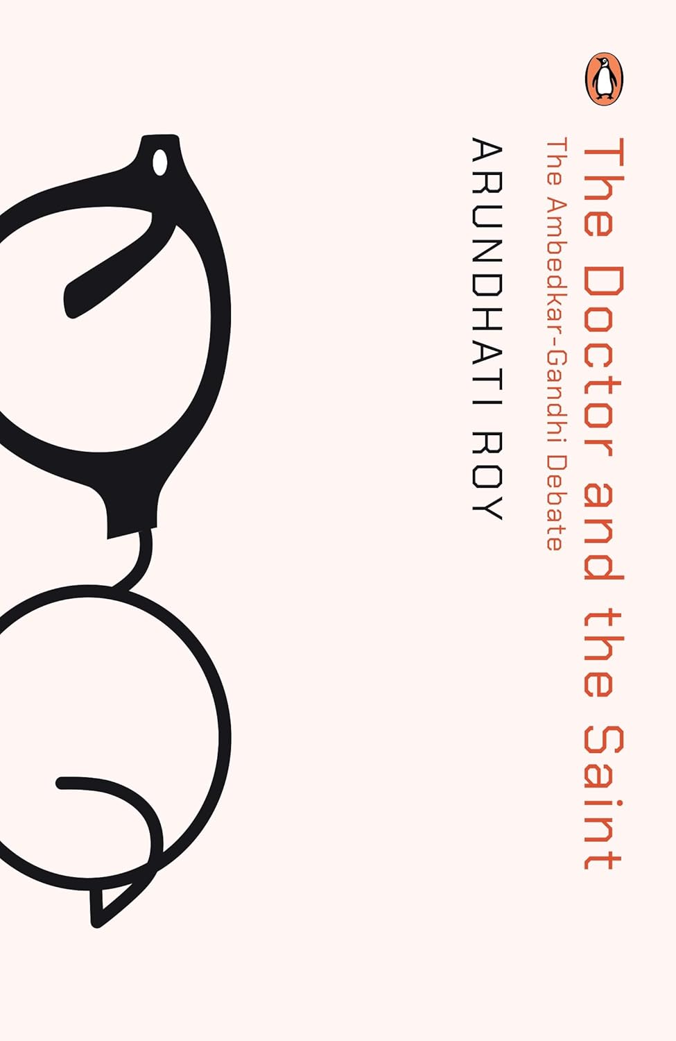 The Doctor and the Saint: The Ambedkar–Gandhi Debate By Arundhati Roy