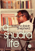 A Shudra Life -Kancha Ilaiah Shepherd (Autobiography) |Beetle Bookshop