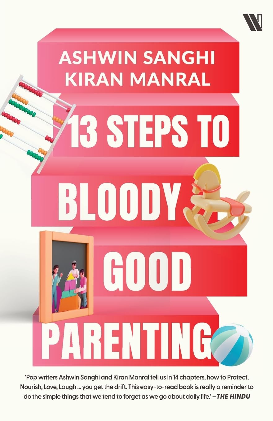13 Steps to Bloody Good Parenting - Ashwin Sanghi & Dr. Mukesh Batra