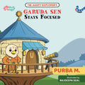 Garuda Sen Stays Focused: The Mighty Explorers - Purba