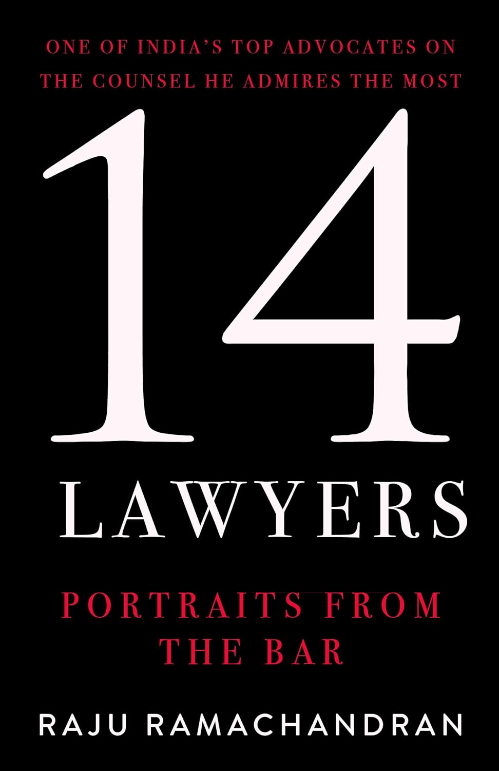 14 LAWYERS: Portraits From the Bar By Raju Ramachandran