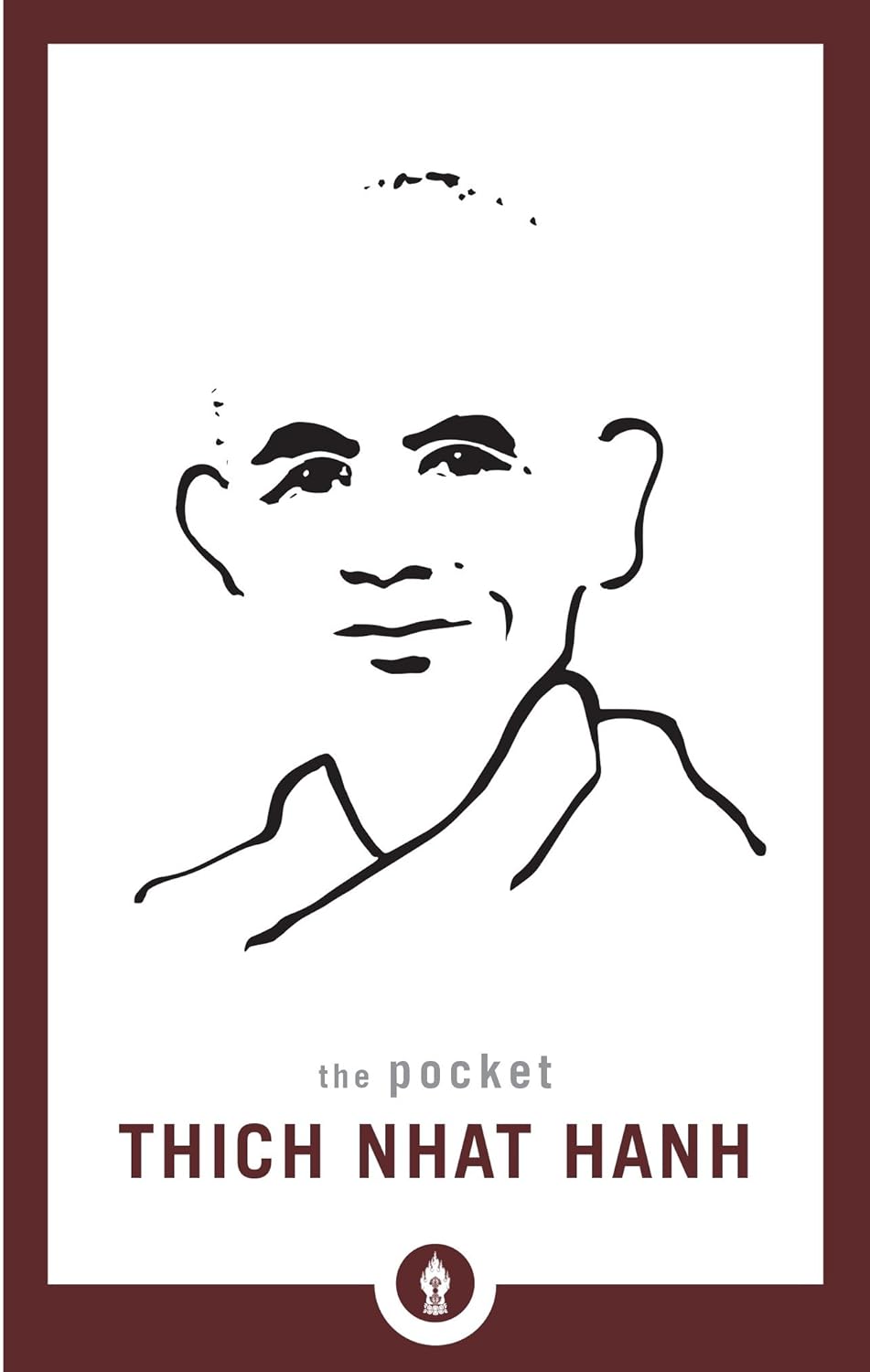 The Pocket Thich Nhat Hanh (Shambhala Pocket Classics) By Thich Nhat Hanh (Edited by Melvin McLeod)