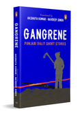 Gangrene: Punjabi Dalit Short Stories Translated by Prof. Akshaya Kumar and Navdeep Singh