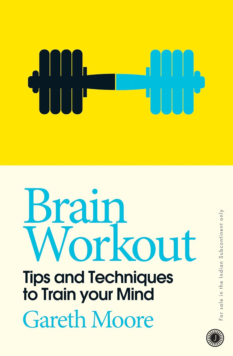 Brain Workout: Tips and Techniques to Train your Mind - Gareth Moore