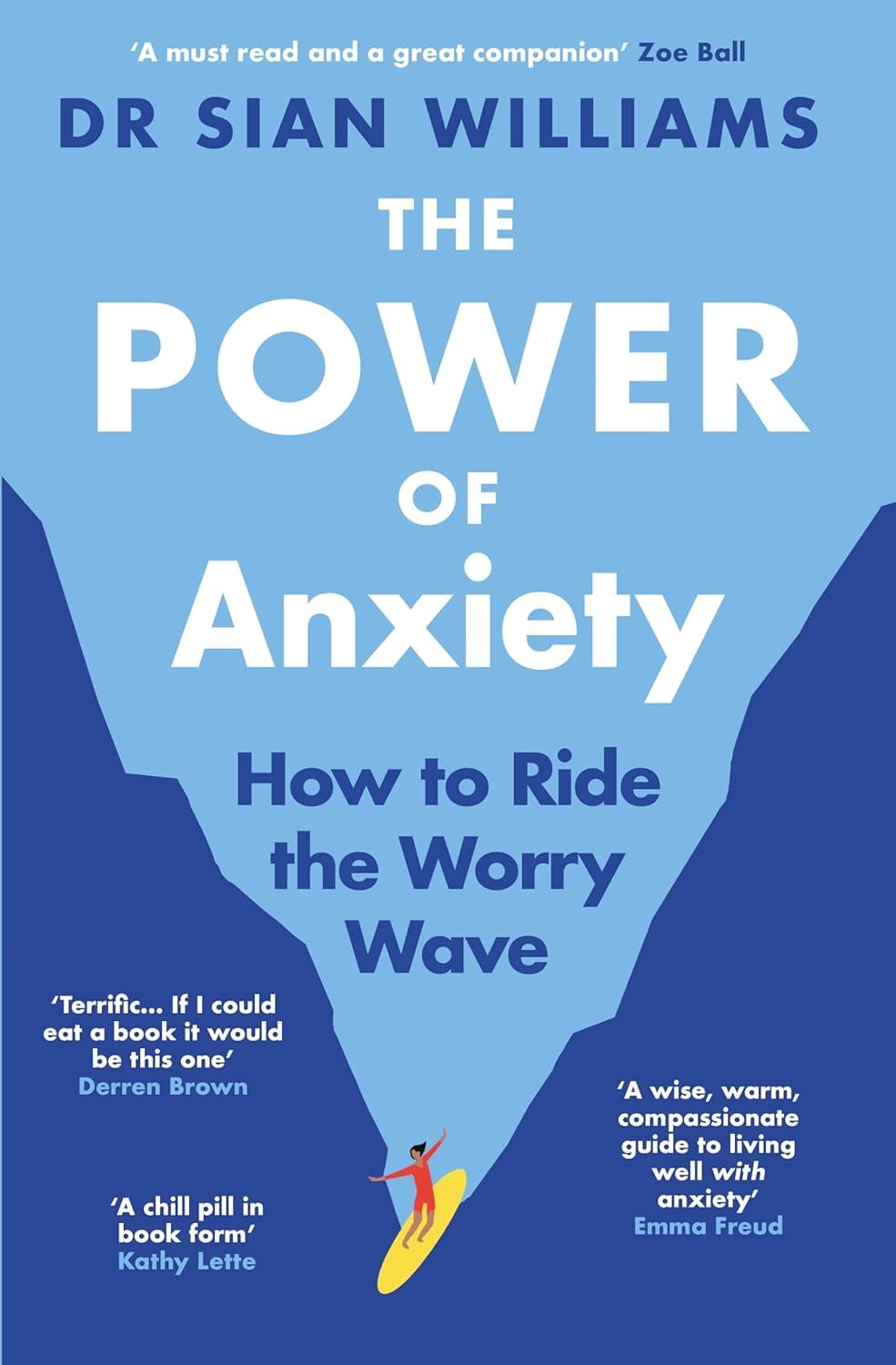 The Power of Anxiety: How to Ride the Worry Wave By Dr. Sian Williams