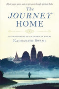The Journey Home: Autobiography of an American Swami – Radhanath Swami