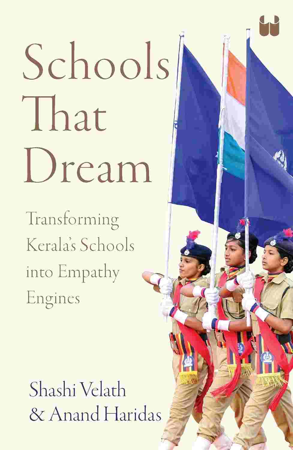 Schools That Dream: Transforming Kerala’s Schools into Empathy Engines - Shashi Velath & Anand Haridas