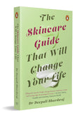 The Skincare Guide That Will Change Your Life: Dr Deepali Bhardwaj’s Practical Guide to Healthy Skin, Skincare Routines, and Long-Term Skin Health