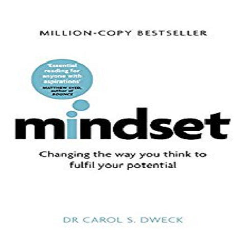 MINDSET: HOW YOU CAN FULFILL YOUR POTENTIAL