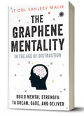 The Graphene Mentality: In the Age of Distraction: Build Mental Strength to Dream, Dare, and Deliver