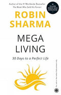 MegaLiving: 30 Days To A Perfect Life by Robin Sharma