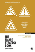 The Smart Strategy Book: 50 Ways to Solve Tricky Business Issues - Kevin Duncan