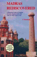 Madras Rediscovered: A Historical Guide to Looking Around - S. Muthiah